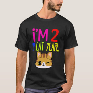 Ich bin 2 in Katzenjahren 25 Jahre alt seit 1999 2 T-Shirt