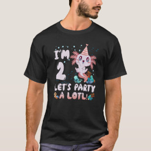 Ich bin 2. Lasst uns ein viel Niedliches Axolotl f T-Shirt