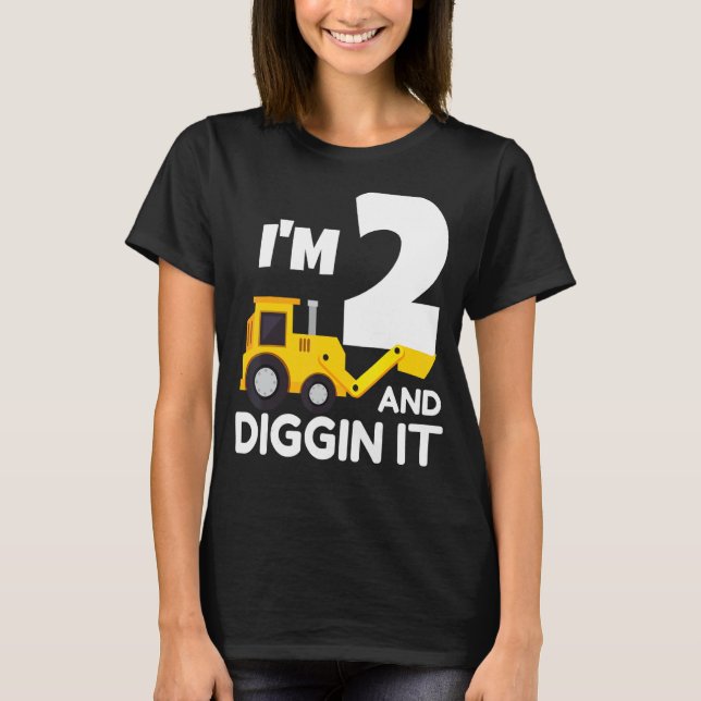 Ich bin 2 und graben es Bauwagenbagger T-Shirt (Vorderseite)
