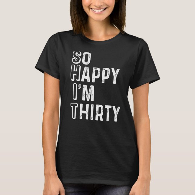 Ich bin 30. Geburtstag 1 T-Shirt (Vorderseite)
