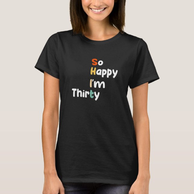 Ich bin 30 Geburtstag 1 T-Shirt (Vorderseite)