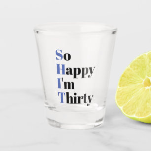 Ich bin 30. Geburtstag Party Shot Glass Schnapsglas