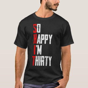 Ich bin 30. Geburtstag T-Shirt