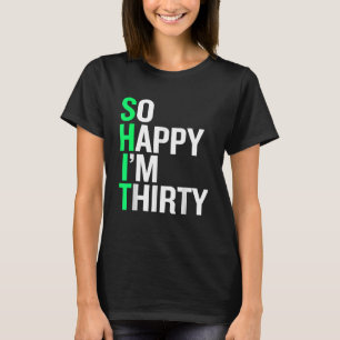 Ich bin 30 Jahre alt, 30 Jahre alt, 30 Jahre alt T-Shirt