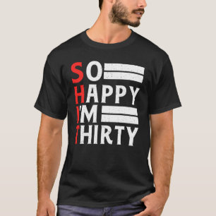 Ich bin 30 Jahre alt zum Geburtstag von Männern T-Shirt