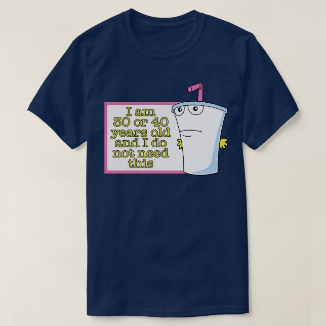 Ich bin 30 oder 40 Jahre alt und brauche diese 3 n T-Shirt (Design vorne)