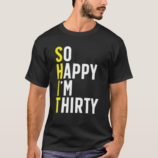 Ich bin 30 Sarcastic Spaß Funny 30. T-Shirt (Vorderseite)
