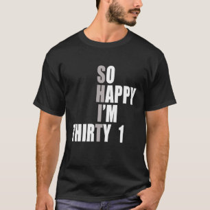 Ich bin 31. Geburtstag T-Shirt
