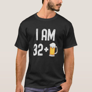 Ich bin 32 plus 1 Bier 33 Jahre alt 33. Geburtstag T-Shirt