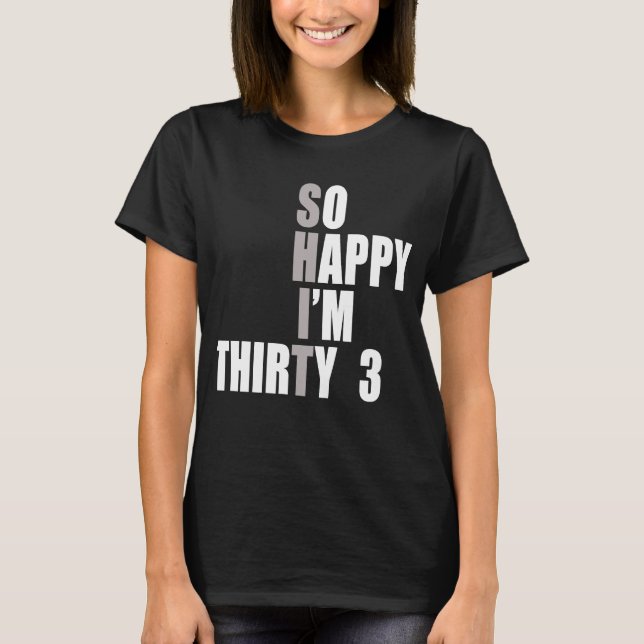 Ich bin 33. Geburtstag T-Shirt (Vorderseite)