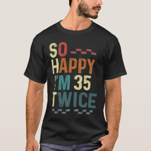 Ich bin 35 mal 70 Geburtstag Spaß Spaß Joke T-Shirt