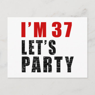Ich bin 37. Lasst uns Party machen Einladungspostkarte