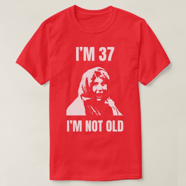Ich bin 37 nicht alt T-Shirt (Design vorne)