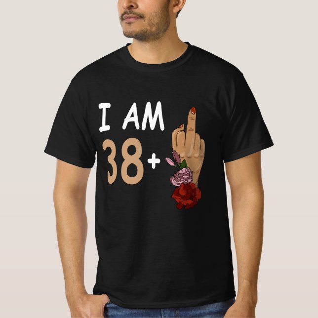 Ich bin 38 plus 1 Mid Finger für einen 39. Geburts T-Shirt (Vorderseite)