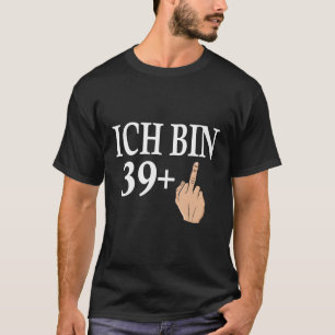 Ich bin 39 Mittelfinger Begrüßung Geburt B-Tag T-Shirt