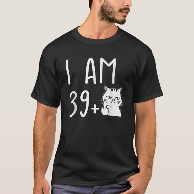 Ich bin 39 Plus 1 Middle Finger T-Shirt (Vorderseite)