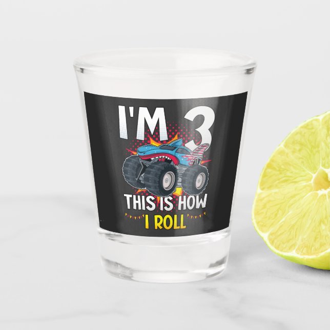Ich bin 3 So rolle ich Monster Truck Schnapsglas (Vorderseite)