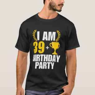 Ich bin 40 Geburtstagsparty B Tag 40. 40 Jahre alt T-Shirt