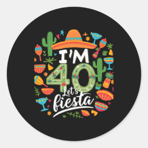 Ich bin 40 Lass uns Fiesta feiern 40. Geburtstag C Runder Aufkleber