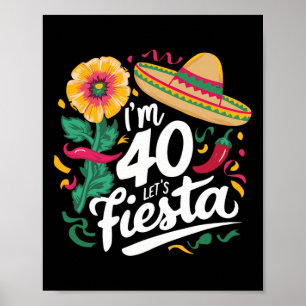 Ich bin 40 Let's Fiesta 40. Geburtstag Cinco De Ma Poster