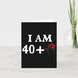 Ich bin 40 plus 1 Middle Finger für einen 40. Gebu Karte