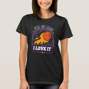 Ich bin 42 und ich Liebe It Basketball 42. Geburts T-Shirt
