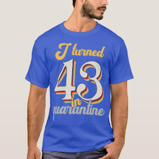 Ich bin 43 geworden am 43. Geburtstag T-Shirt