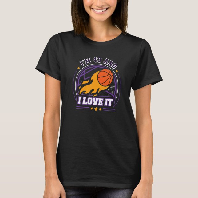 Ich bin 43 und ich Liebe It Basketball 43. Geburts T-Shirt (Vorderseite)