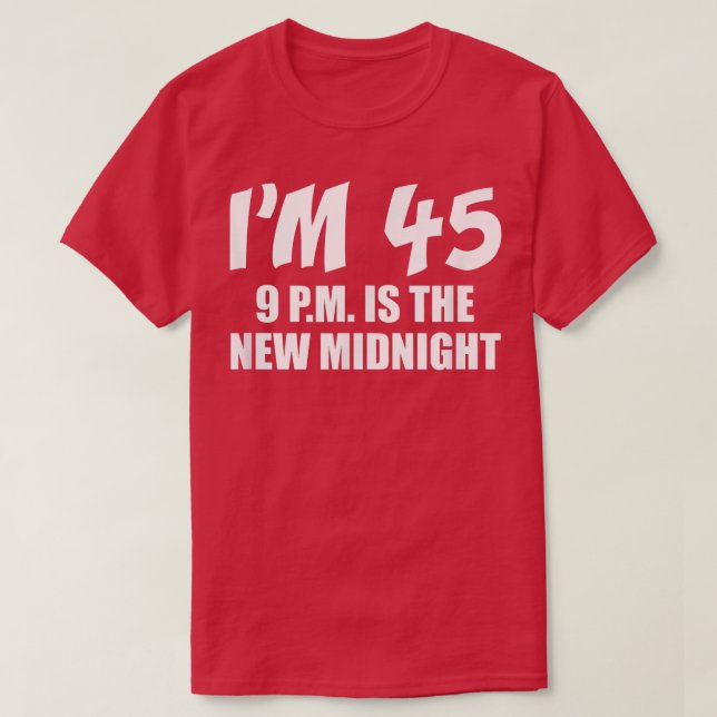 Ich bin 45 p T-Shirt (Design vorne)