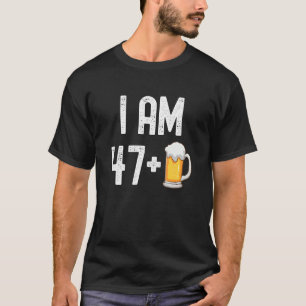 Ich bin 47 plus 1 Bier 48 Jahre alt 48. Geburtstag T-Shirt