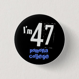 Ich bin 47 Pomona-Uni Button