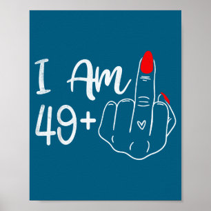 Ich bin 49 Plus 1 Mittelfinger Lustiger 50. Geburt Poster