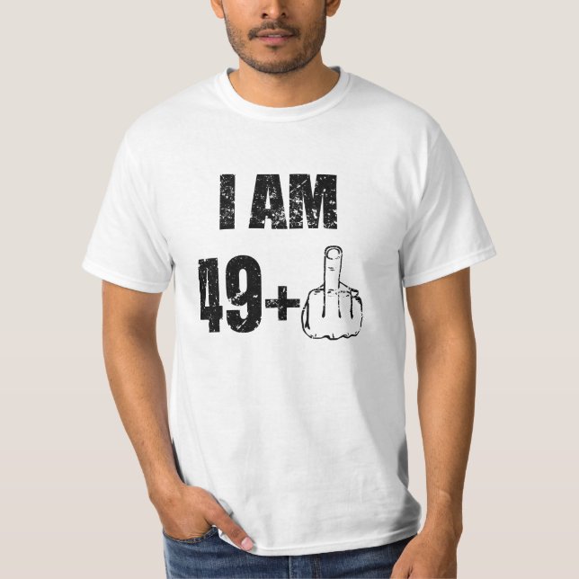 Ich bin 49 plus das ein Shirt 67 der lustigen 50. (Vorderseite)