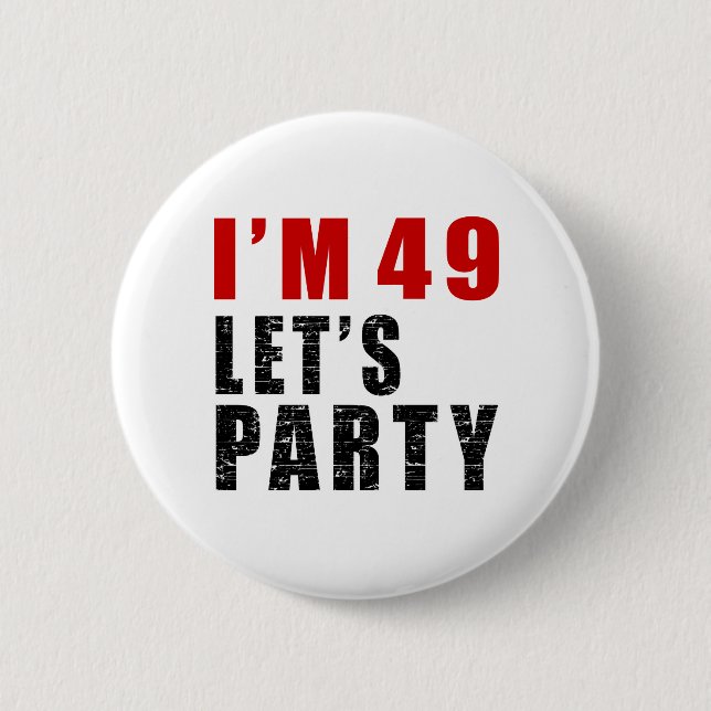 Ich bin 49 uns gelassen Party Button (Vorderseite)