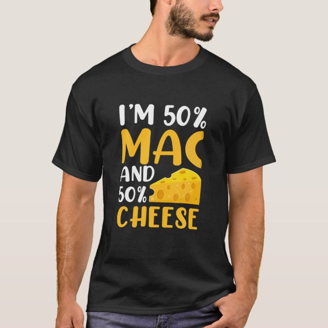 Ich bin 50% Mac und 50% Käse - Funny Macaroni Käse T-Shirt (Vorderseite)
