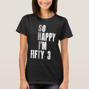 Ich bin 53 53. Geburtstag T-Shirt
