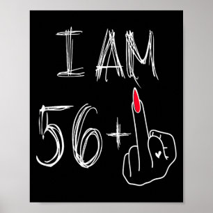 Ich bin 56 Plus 1 Lustig Für Einen 56. Geburtstag  Poster