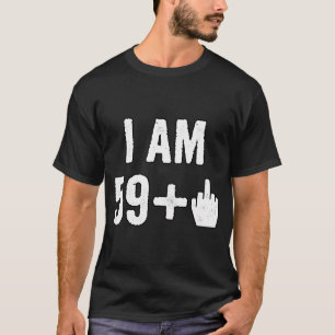Ich bin 59 1 Middle Finger T-Shirt
