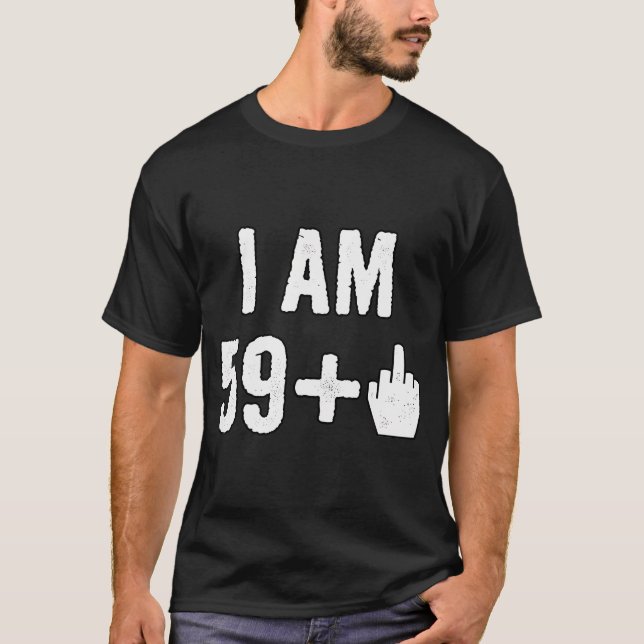 Ich bin 59 1 Middle Finger T-Shirt (Vorderseite)