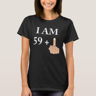 Ich bin 59 plus 1 lustiger 60. Geburtstag 60 Jahre T-Shirt
