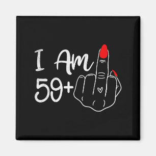 Ich bin 59 Plus 1 Mittelfinger Lustig 60. Geburtst Magnet