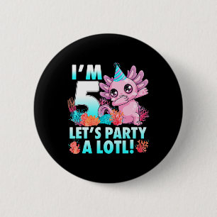 Ich bin 5 Let's Party eine viel Niedliche Axolotl Button
