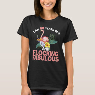 Ich bin 60 Jahre alt Flocking Fabulous 60. Geburts T-Shirt