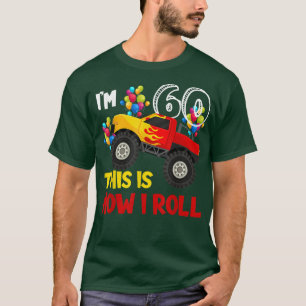 Ich bin 60. So Roll Monster Truck 60. Bir T-Shirt