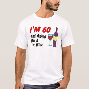 Ich bin 60 und altert wie ein guter Wein T-Shirt
