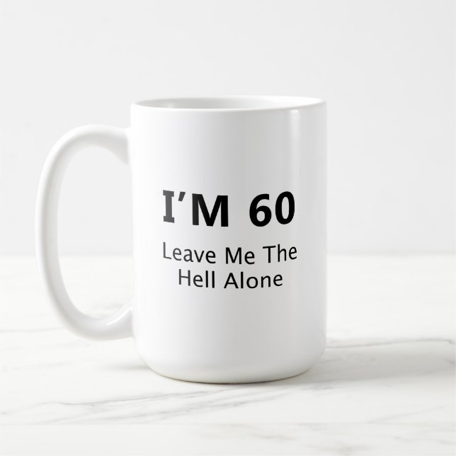 Ich bin 60 Verlassen mir die Hölle allein Premium  Kaffeetasse (Links)