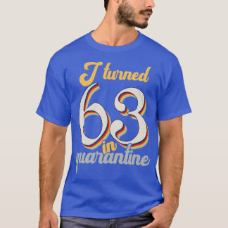 Ich bin 63 geworden am 63. Geburtstag T-Shirt