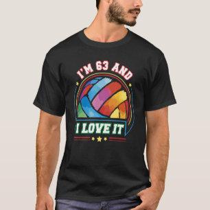 Ich bin 63 und ich Liebe es Volleyball Sports 63. T-Shirt
