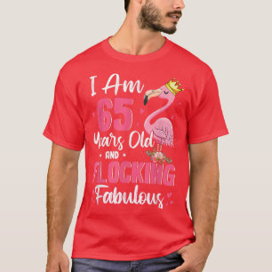 Ich bin 65 Jahre alt und flockig fabelhaft lustig T-Shirt