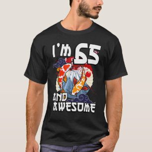 Ich bin 65 und großartig Japanischer Karpfen Koi F T-Shirt